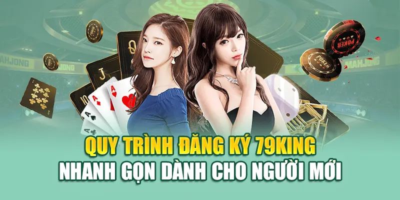Đăng Ký 79King 3 Quy trình đăng ký 79King nhanh gọn dành cho người mới