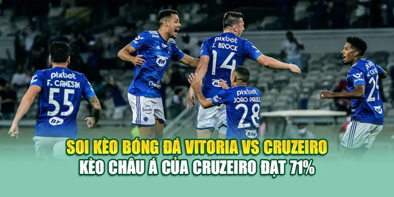 Soi Kèo Bóng Đá Vitoria Vs Cruzeiro Chuẩn Từ 79king 2 Soi kèo Bóng Đá Vitoria Vs Cruzeiro - kèo châu Á của Cruzeiro đạt 71%